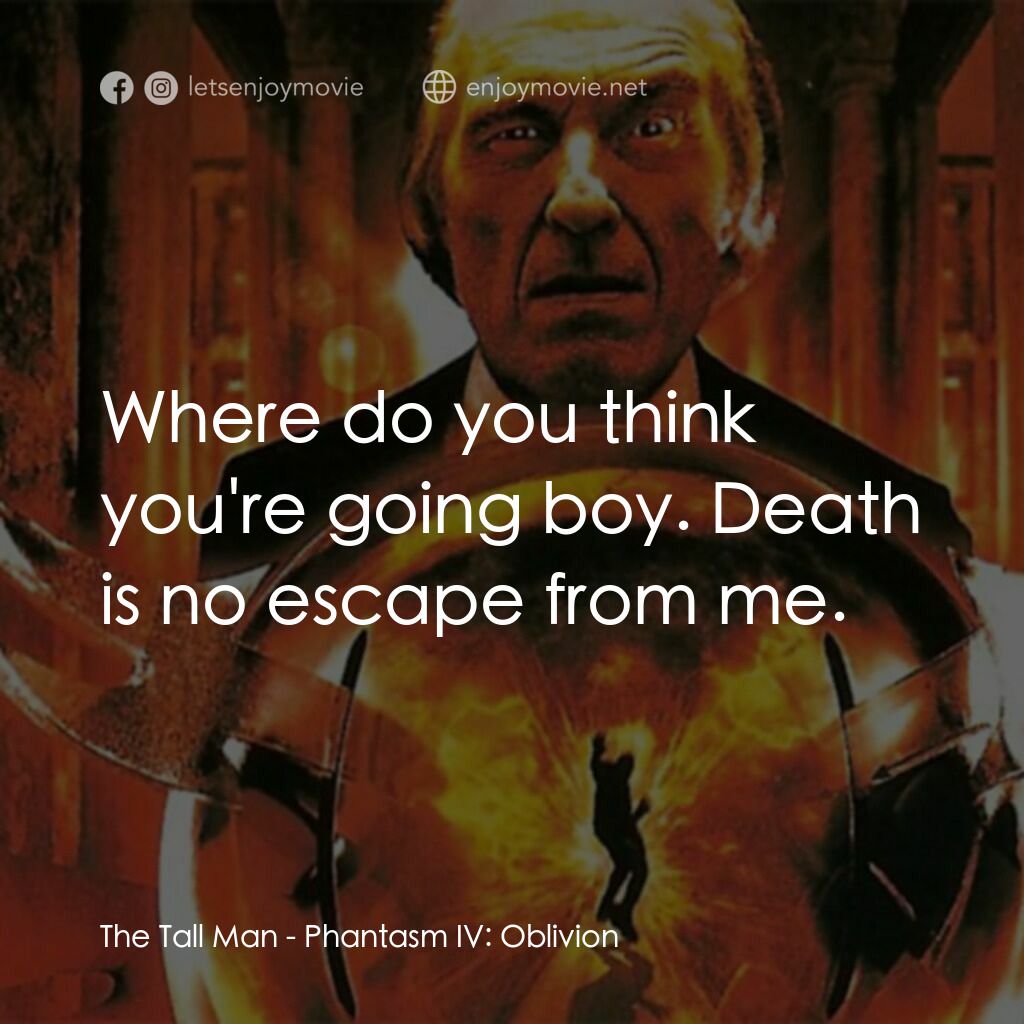 鬼追人 4電影對白：The Tall Man:  Where do you think you're going boy. Death is no escape from me.