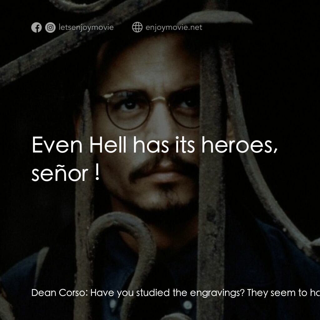 鬼上門電影對白：Dean Corso:  Have you studied the engravings? They seem to have some underlying s