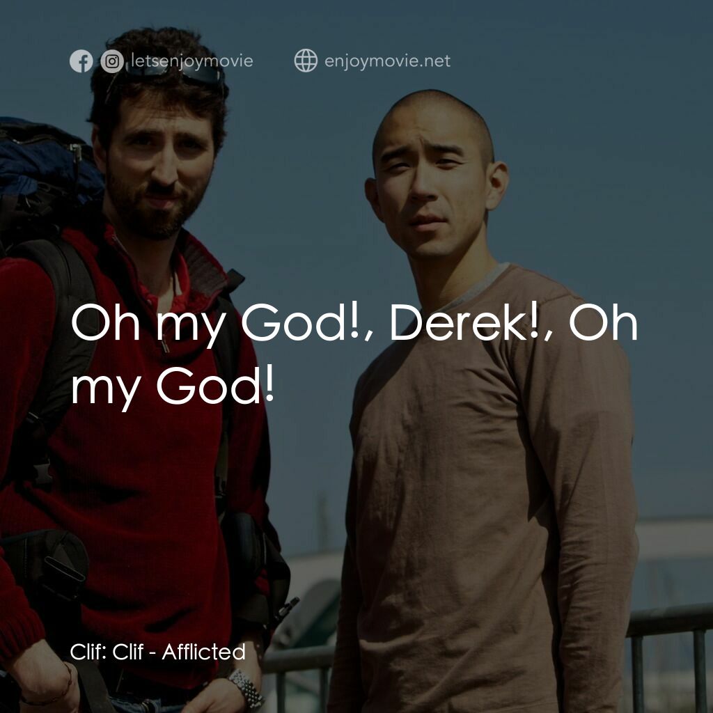 《折磨》經典台詞：Clif:  Clif:  Oh my God!, Derek!, Oh my God!