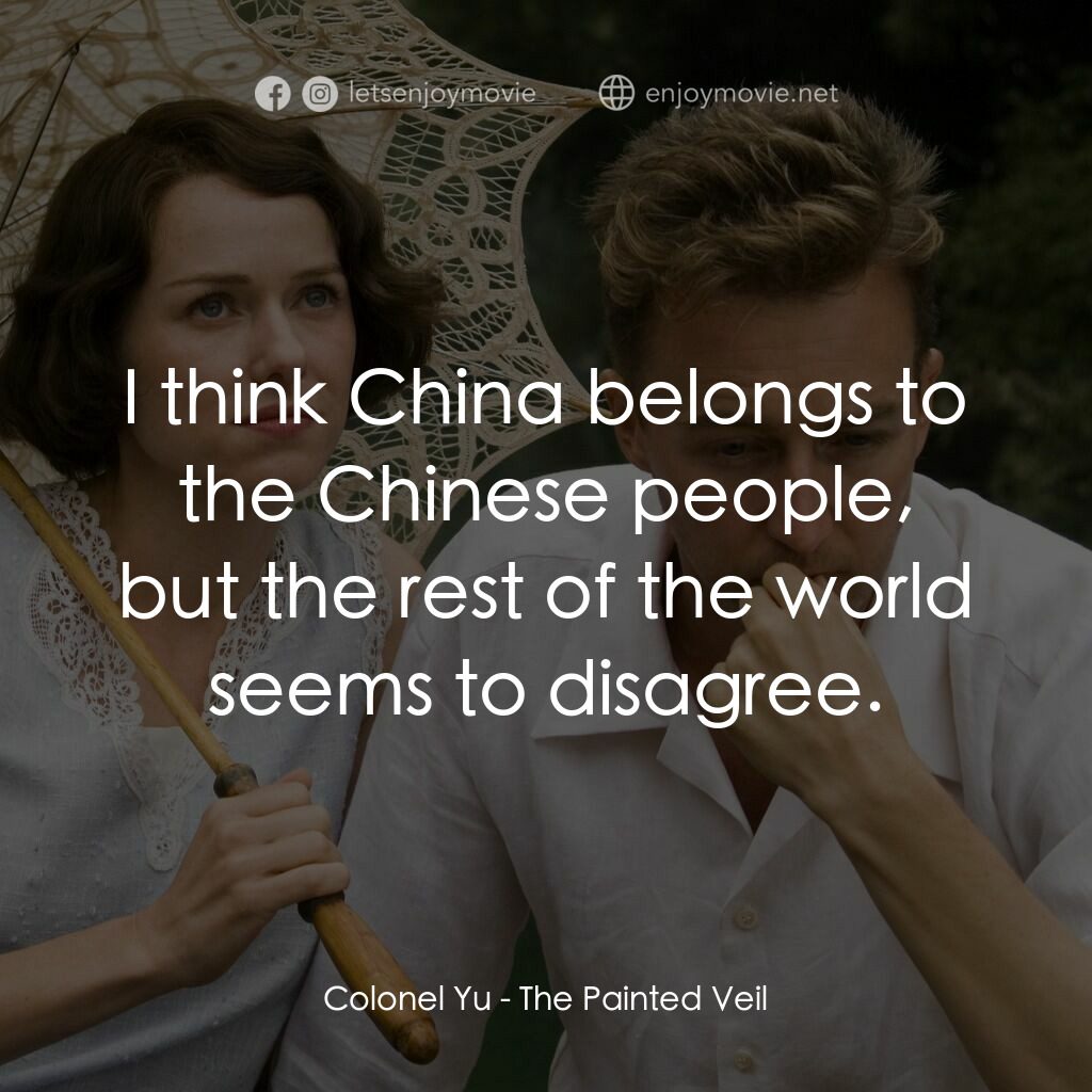 愛在遙遠的附近電影對白：Colonel Yu:  I think China belongs to the Chinese people, but the rest of the wor