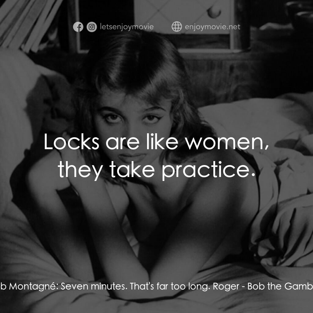 《賭徒》經典台詞：Bob Montagné:  Seven minutes. That's far too l ...