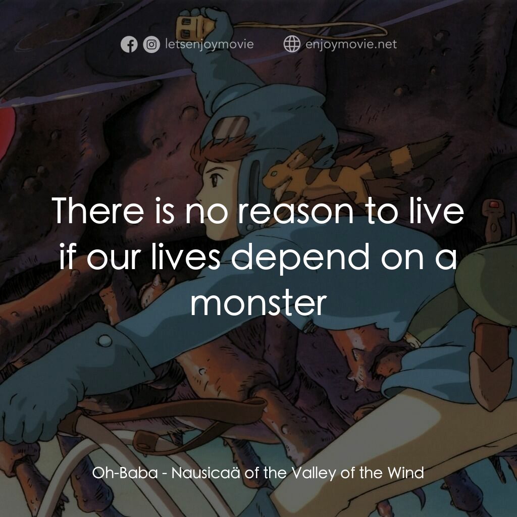 風之谷電影對白：Oh-Baba: There is no reason to live if our lives depend on a monster