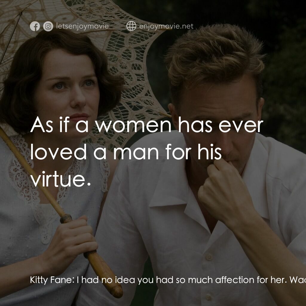 愛在遙遠的附近電影對白：Kitty Fane:  I had no idea you had so much affection for her. Waddington:  What m