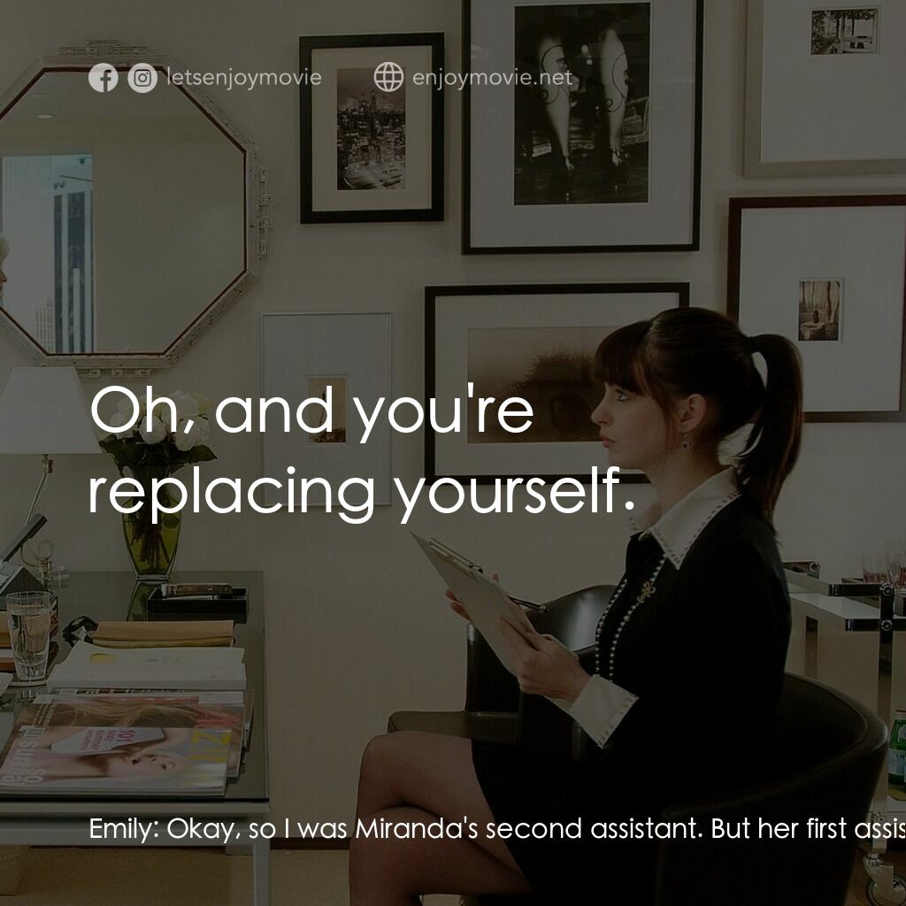 穿Prada的惡魔電影對白：Emily:  Okay, so I was Miranda's second assistant. But her first assistant recent