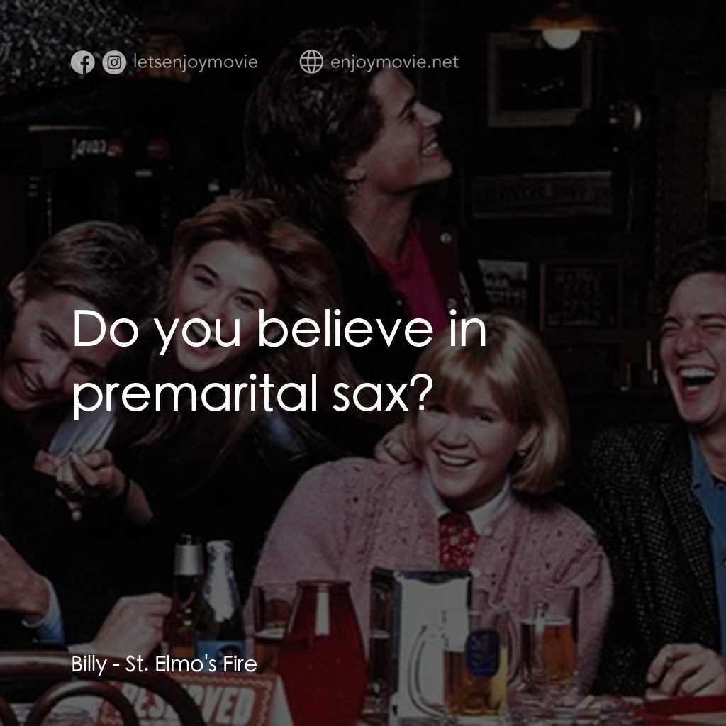 七個畢業生電影對白：Billy: Do you believe in premarital sax?