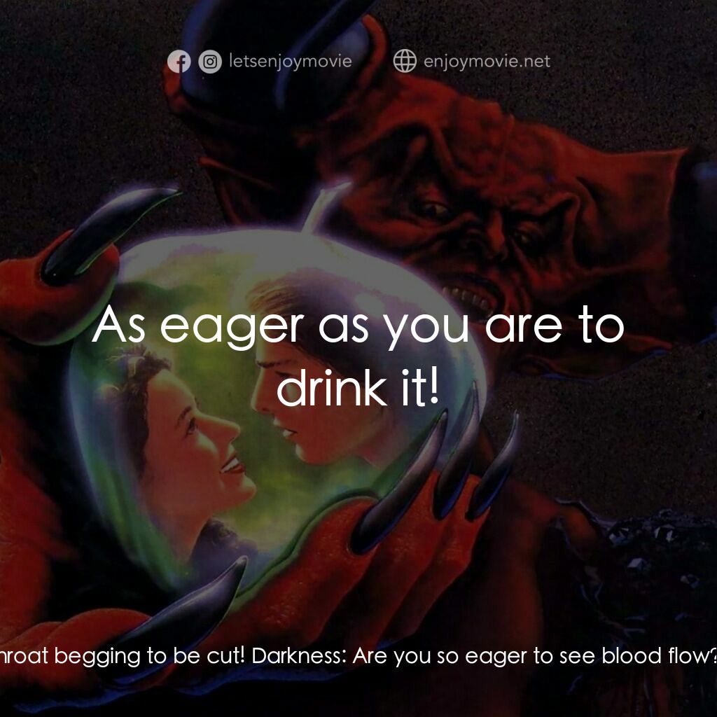 黑魔王電影對白：Princess Lily:  I hear a throat begging to be cut! Darkness:  Are you so eager to