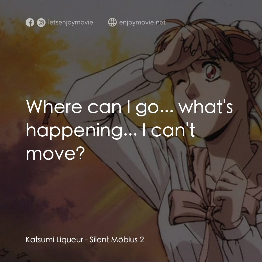 《Silent Möbius 2 劇場版》經典台詞：Katsumi Liqueur: Where can I go... what's happ ...