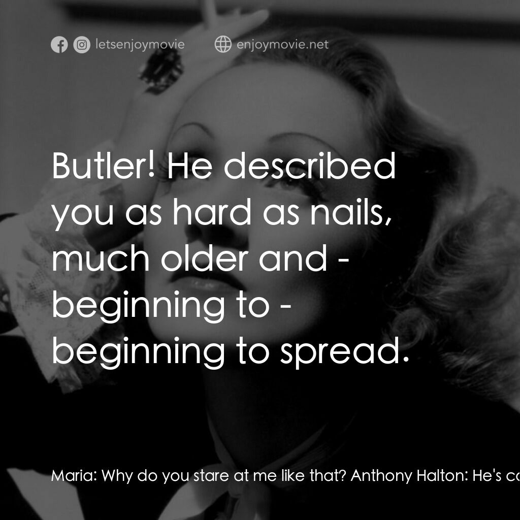 安琪艷史電影對白：Maria:  Why do you stare at me like that? Anthony Halton:  He's completely off hi