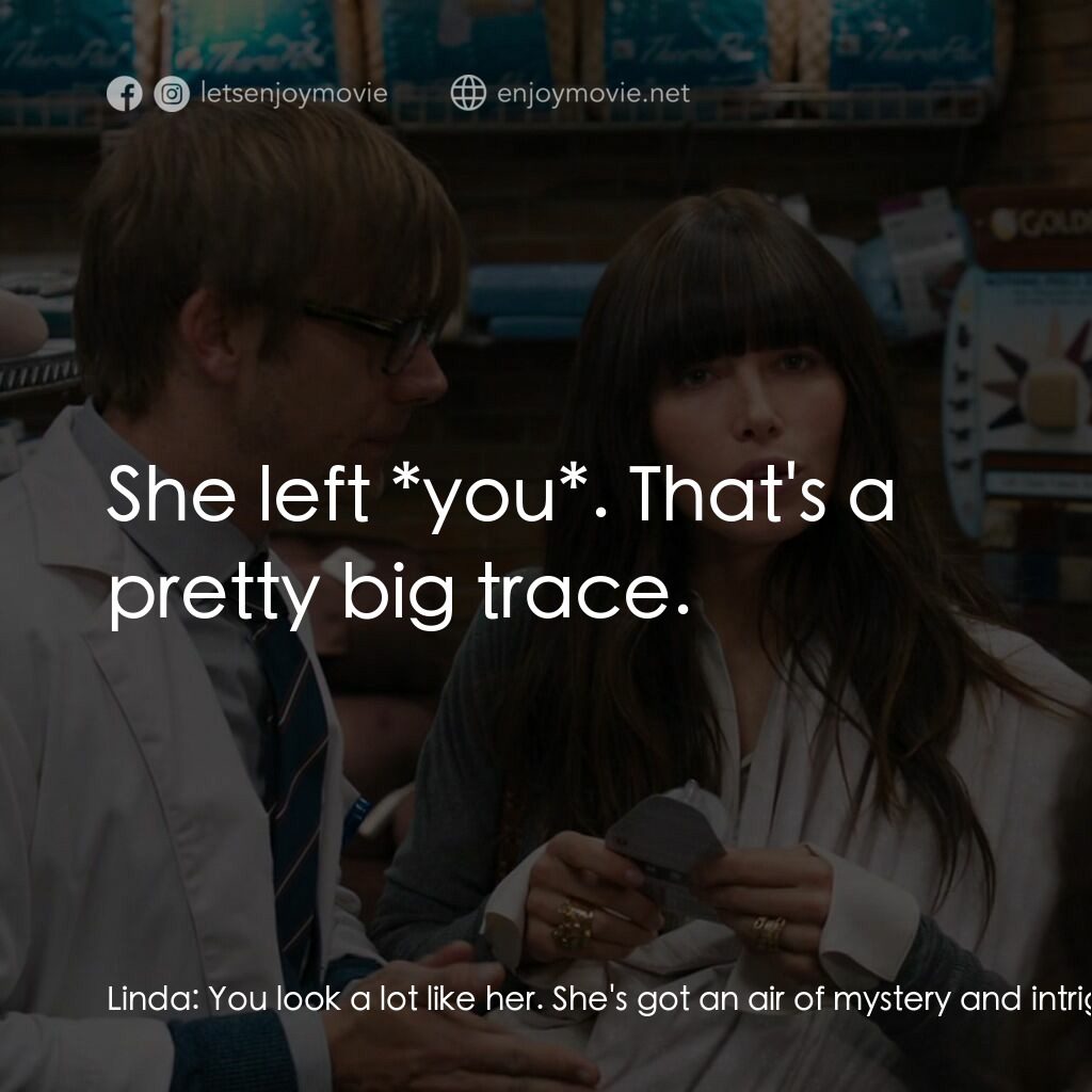 情謎艾曼紐電影對白：Linda:  You look a lot like her. She's got an air of mystery and intrigue about h