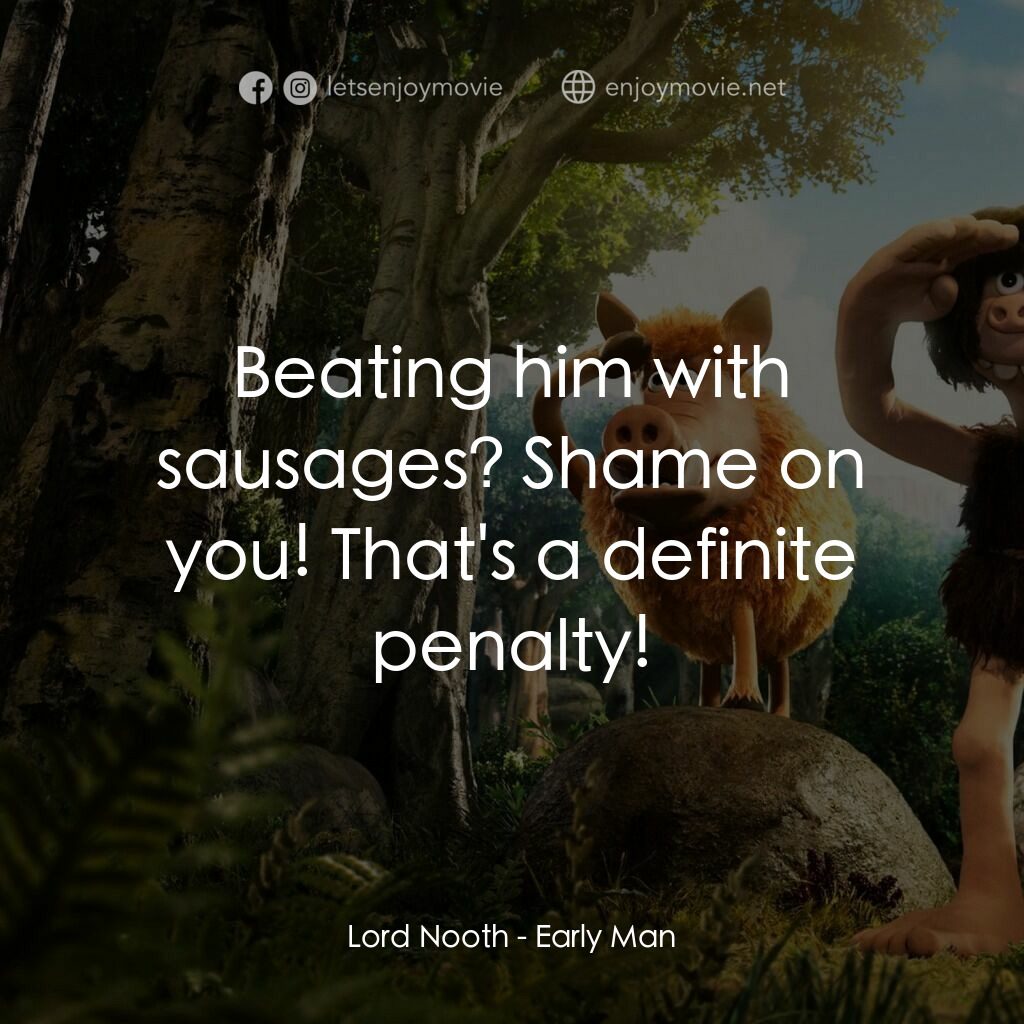 超級無敵世界波電影對白：Lord Nooth:  Beating him with sausages? Shame on you! That's a definite penalty!