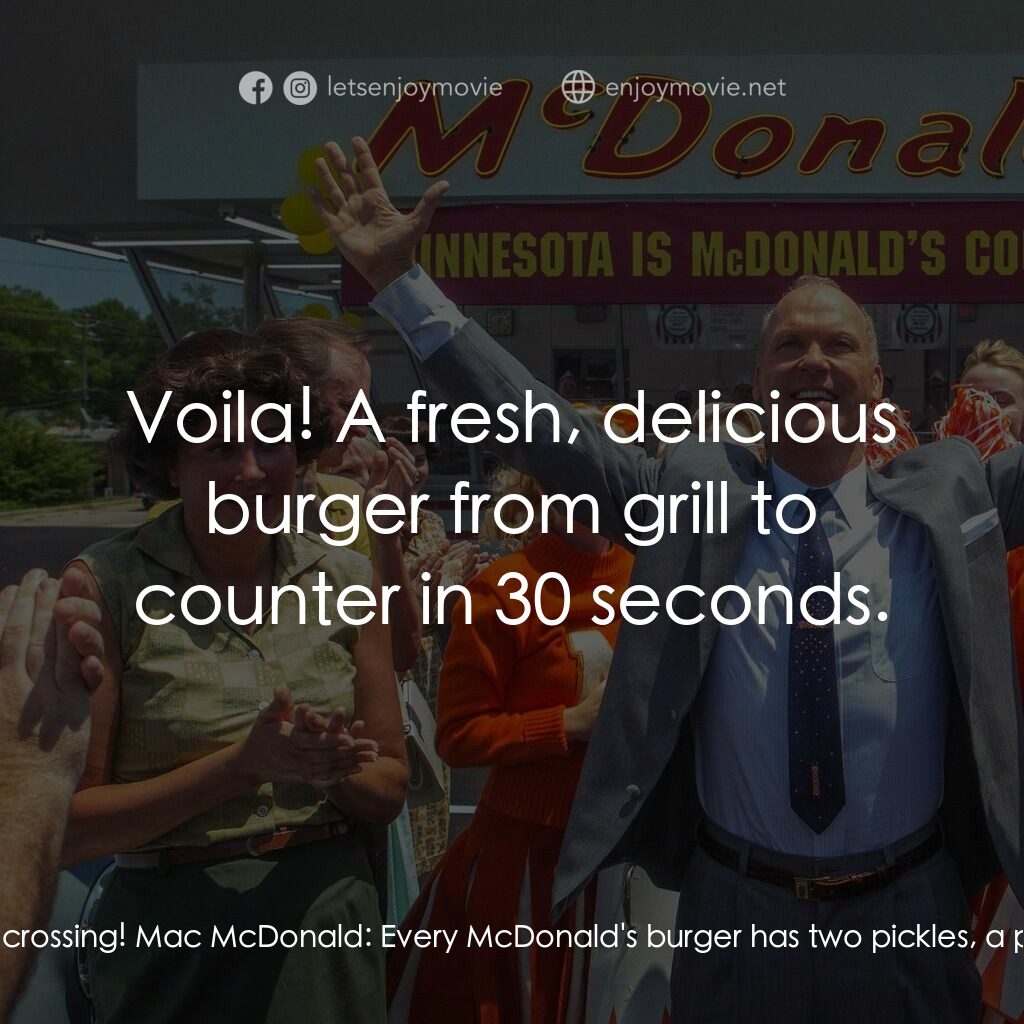 速食遊戲電影對白：Mac McDonald:  Speed. That's the name of the game. The first stop for every McDon