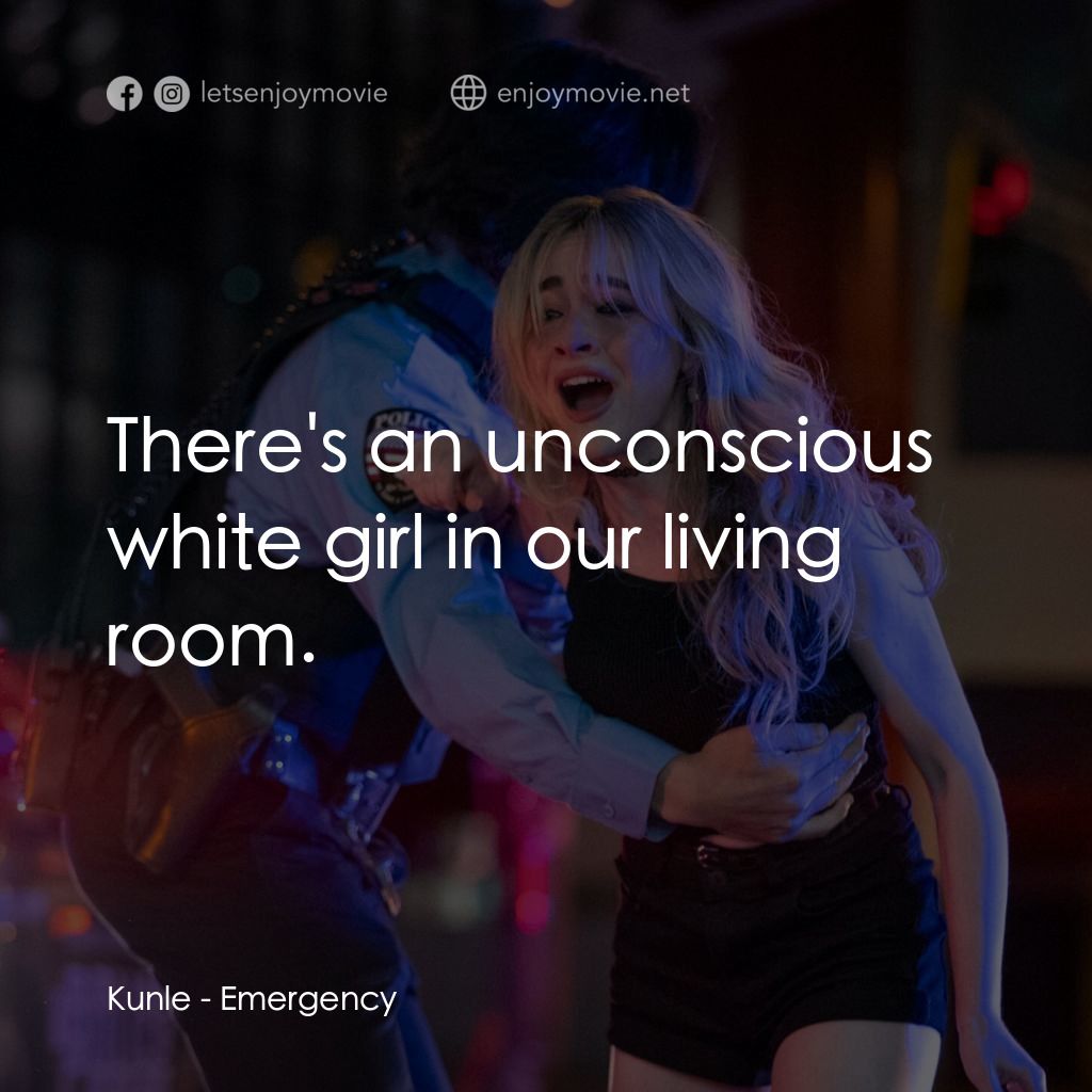 《黑白拉警報》經典台詞：Kunle: There's an unconscious white girl in ou ...