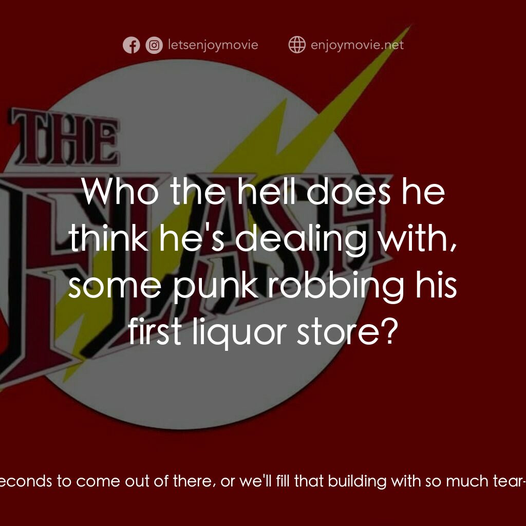 閃電俠電影對白：Chief Arthur Cooper:  Pike, this is Chief Cooper. I'm giving you sixty seconds to