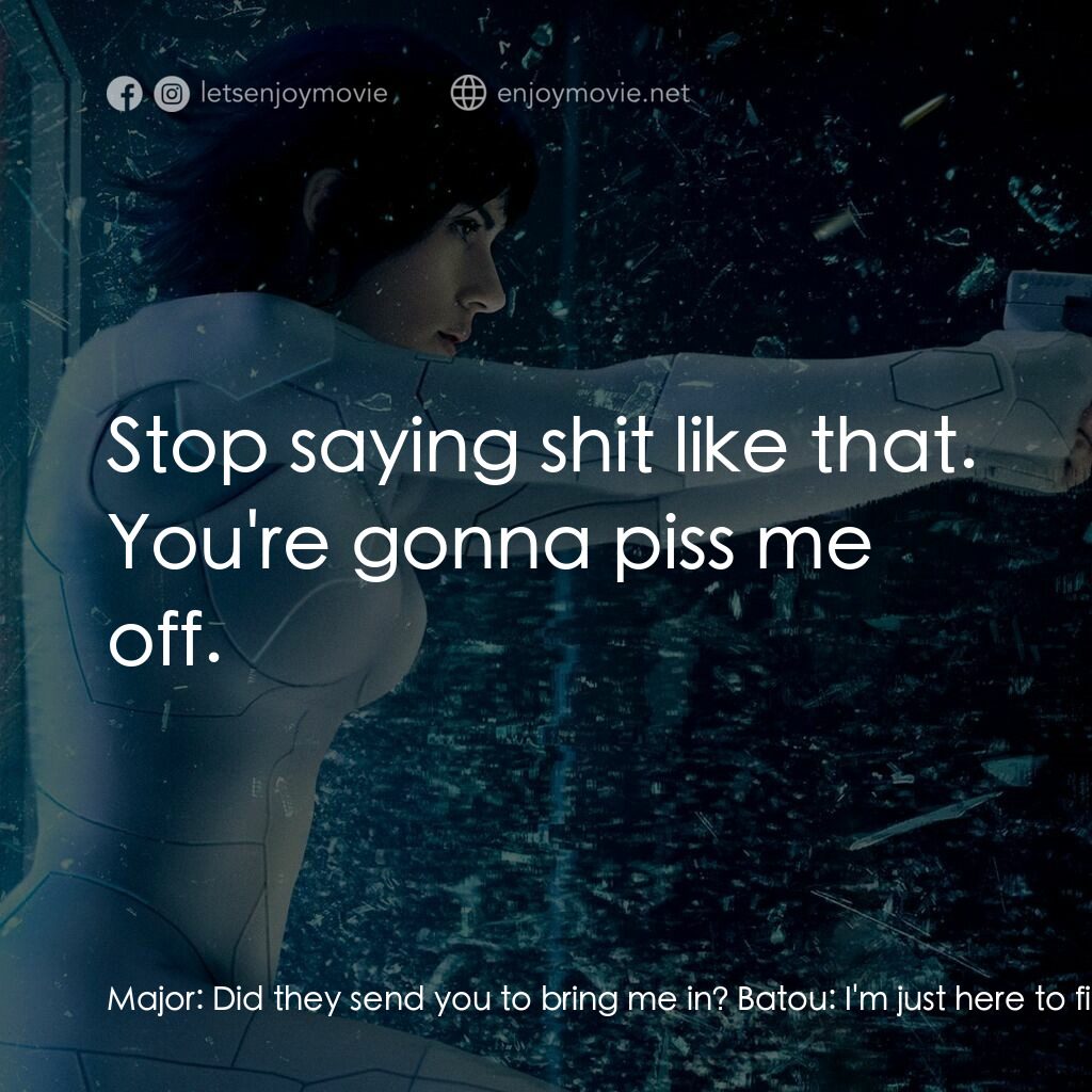 攻殼機動隊電影對白：Major:  Did they send you to bring me in? Batou:  I'm just here to fish. Did you 