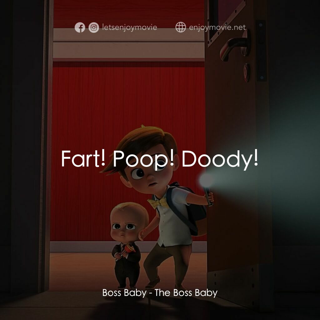 寶貝老闆電影對白：Boss Baby:  Fart! Poop! Doody!