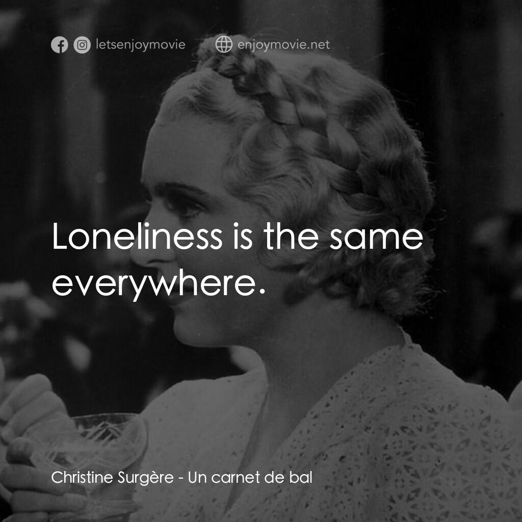 《舞會請帖》經典台詞：Christine Surgère:  Loneliness is the same everywh ...