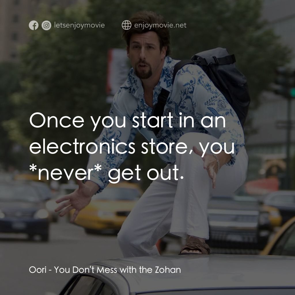 凸務咔啦蘇電影對白：Oori: Once you start in an electronics store, you *never* get out.