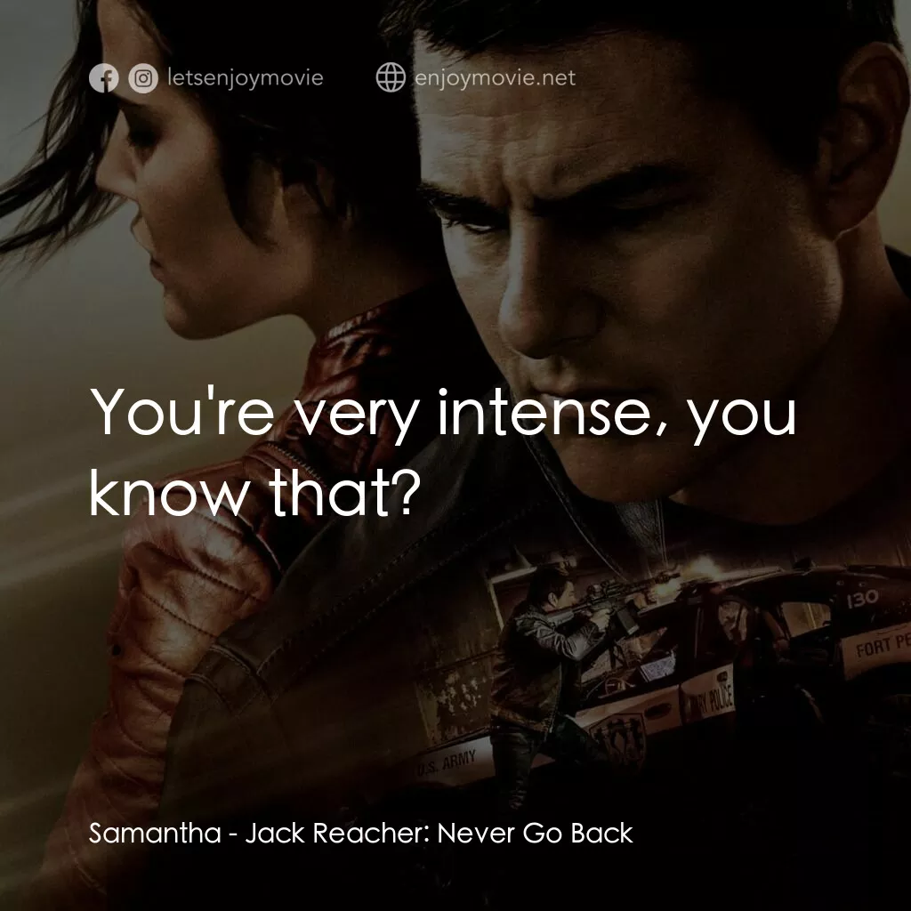 烈探狙擊：誓不回頭電影對白：Samantha:  You're very intense, you know that?