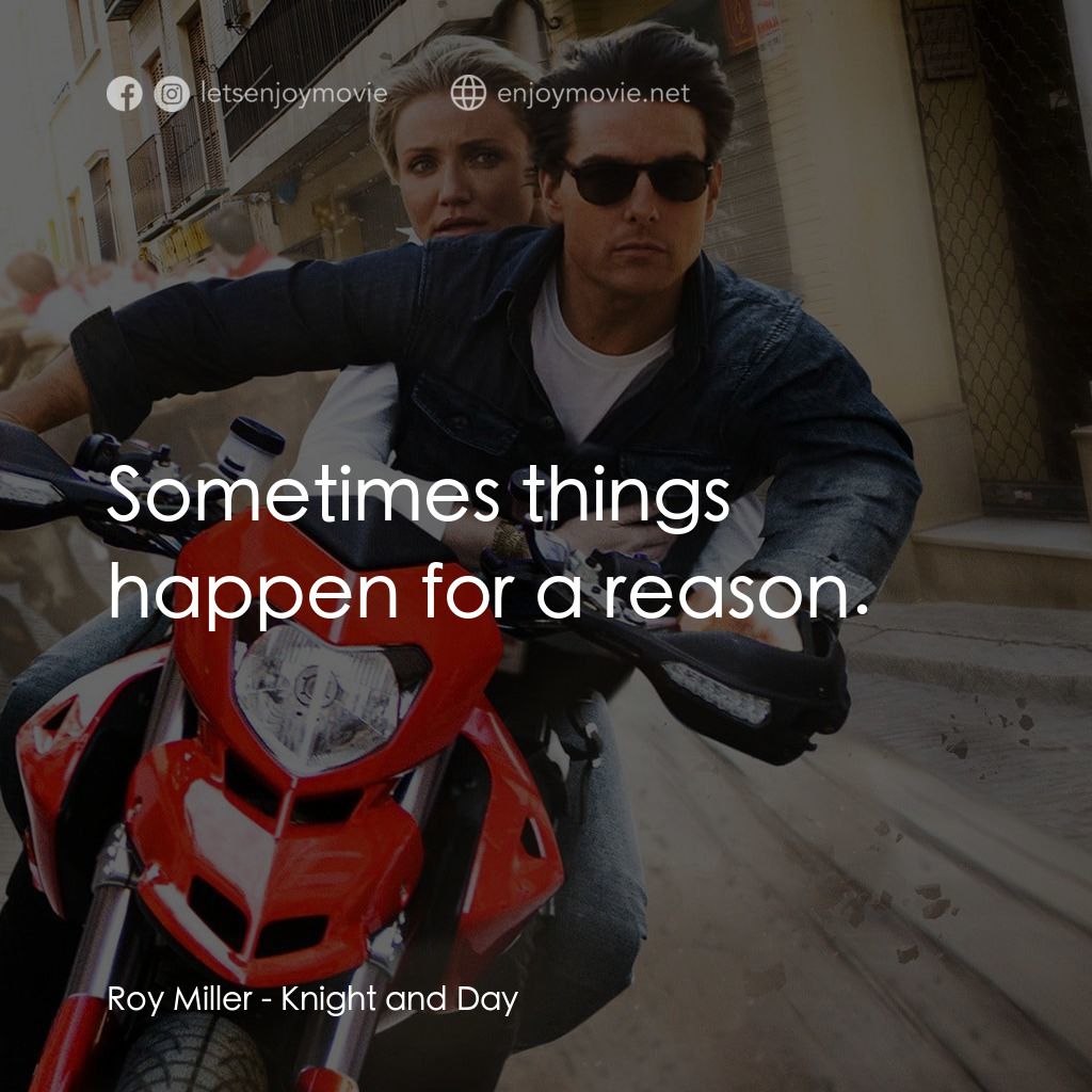 騎士出任務電影對白：Roy Miller: Sometimes things happen for a reason.