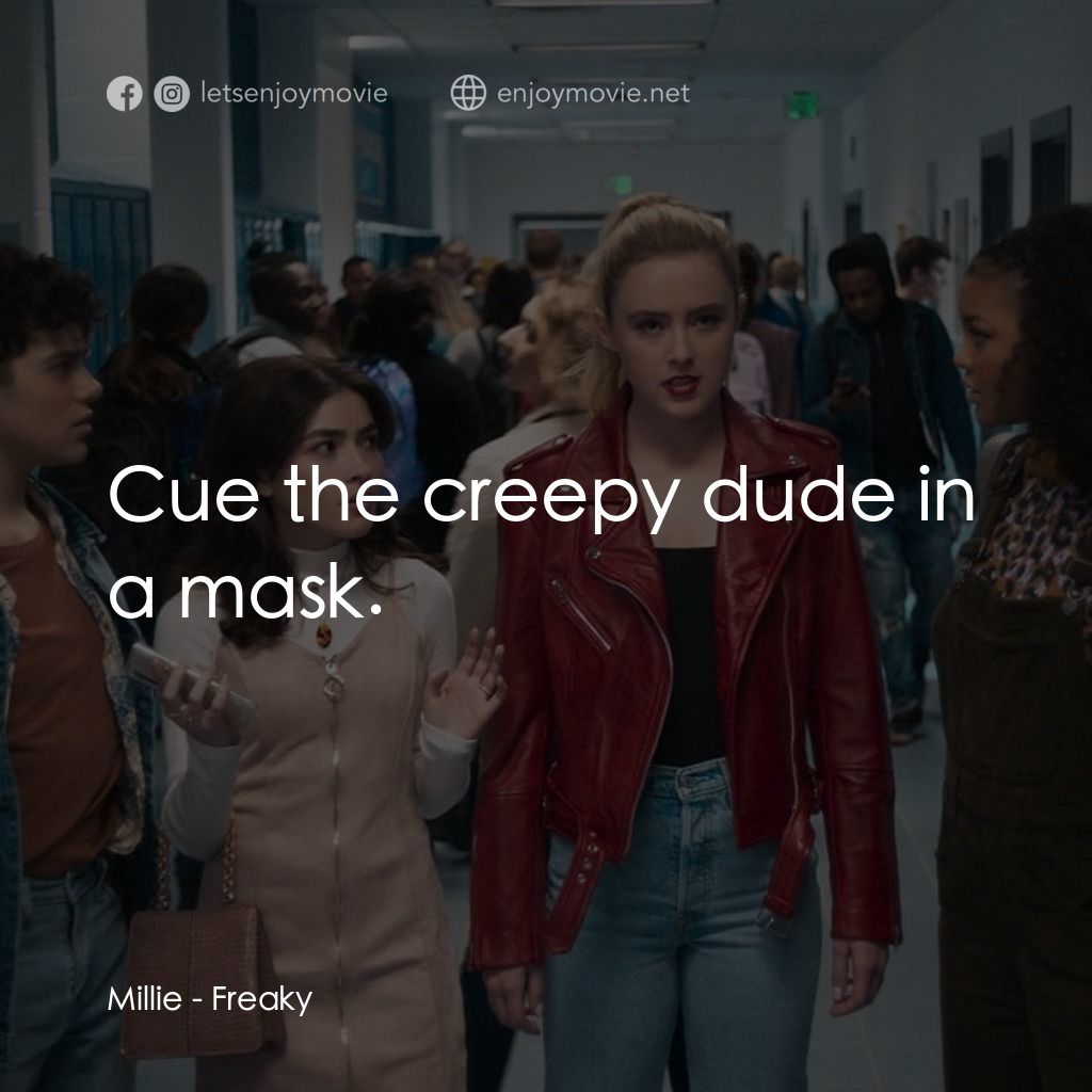 屠．姐上錯身電影對白：Millie: Cue the creepy dude in a mask.