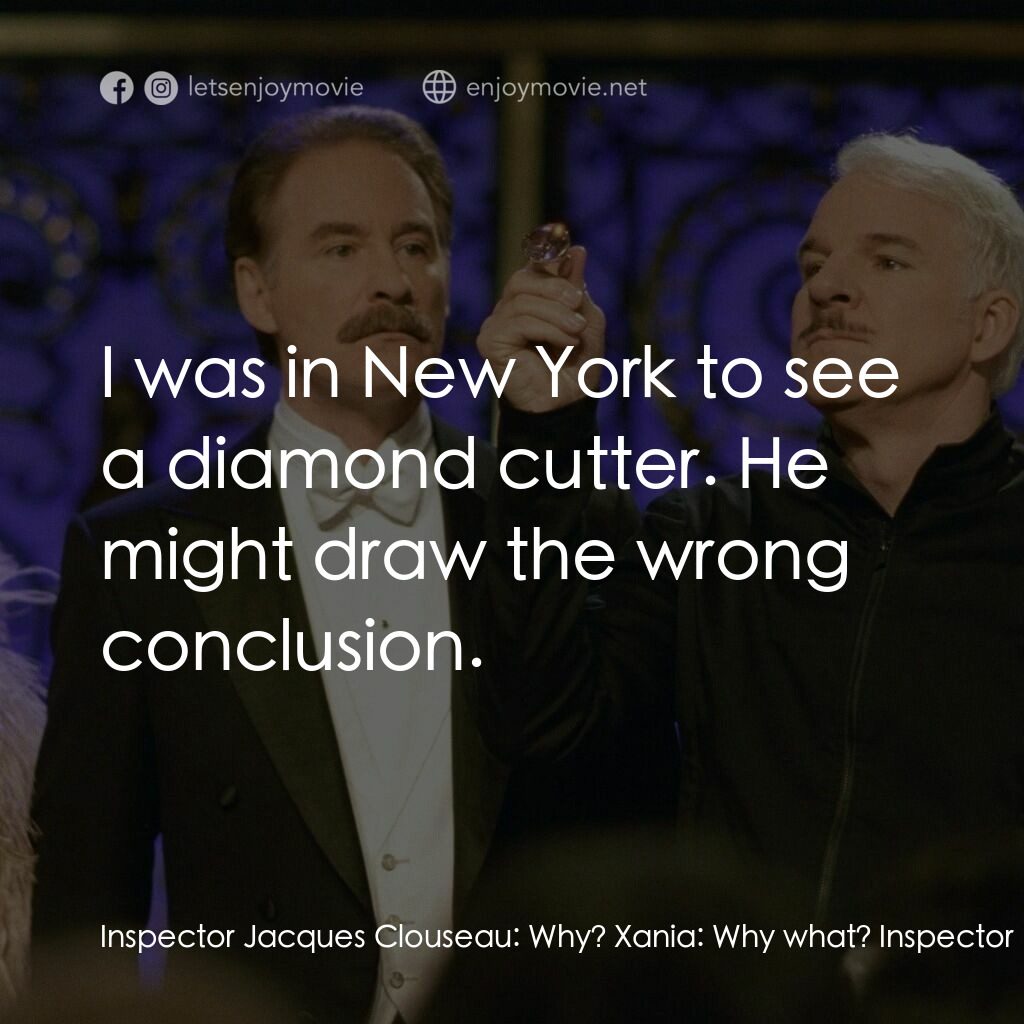 傻豹遇著烏Sir Sir電影對白：Inspector Jacques Clouseau:  Why? Xania:  Why what? Inspector Jacques Clouseau:  