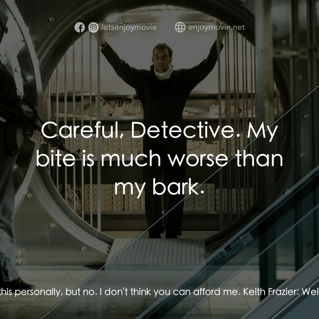 臥底電影對白：Keith Frazier:  You got a card, in case I need to call you? Madeliene White:  Ple