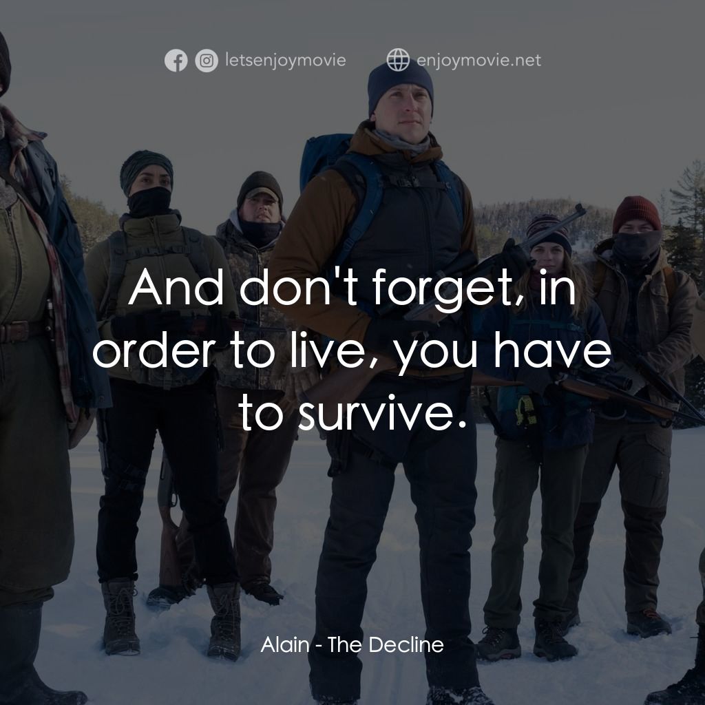 逃出求生營經典對白：Alain: And don't forget, in order to live, you have to survive.
