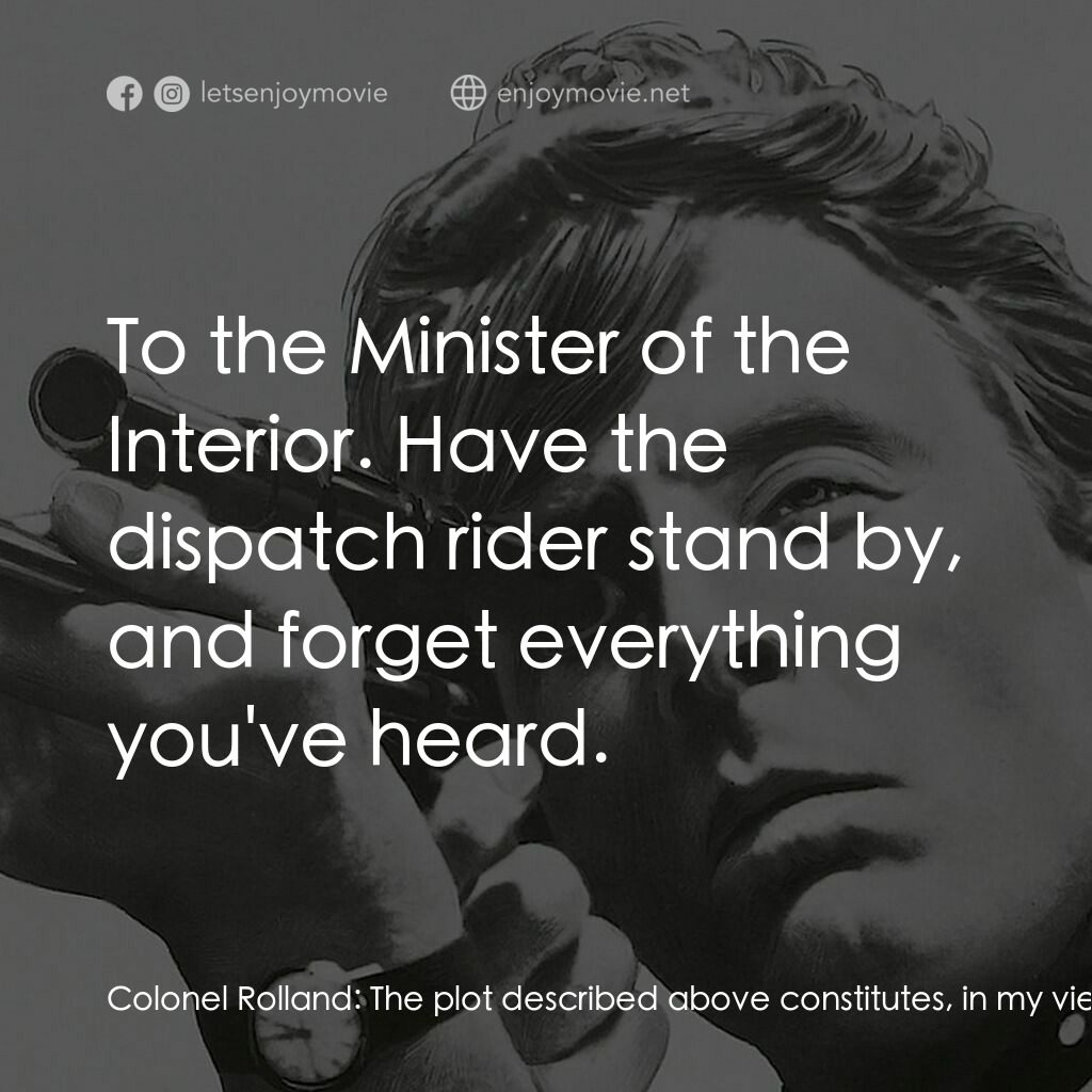 豺狼之日電影對白：Colonel Rolland:  The plot described above constitutes, in my view, the most dang