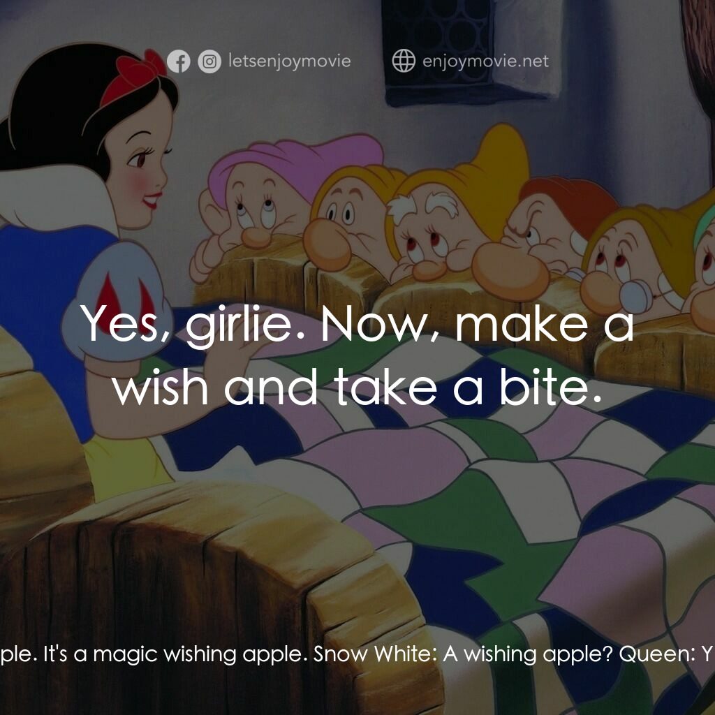 雪姑七友電影對白：Queen:  And because you've been so good to poor old Granny, I'll share a secret w