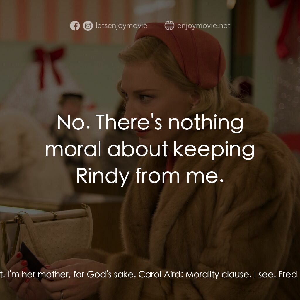 因為愛你電影對白：Carol Aird:  My conduct! Jesus Christ. I'm her mother, for God's sake. Carol Aird