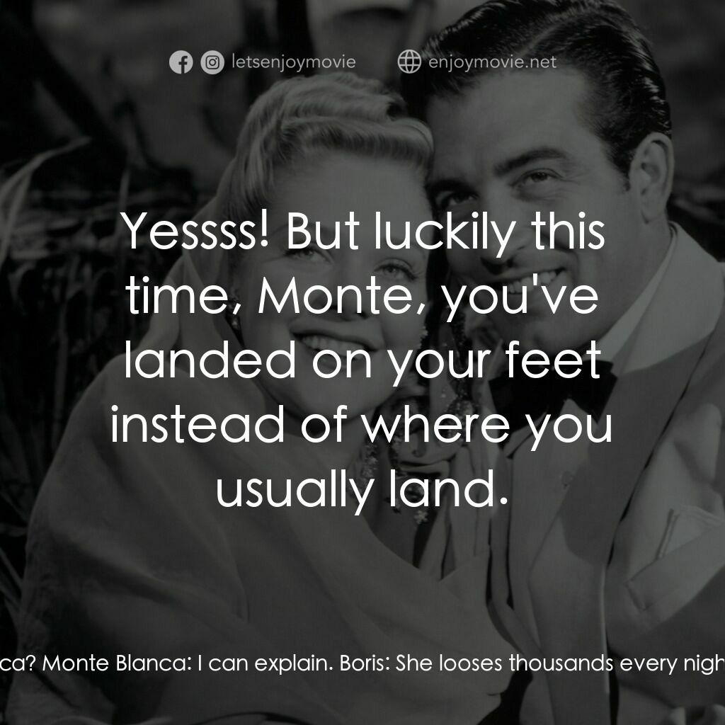 Week-End in Havana電影對白：Boris:  So she was a wealthy girl? Monte Blanca:  No, listen, Boris. Boris:  She 