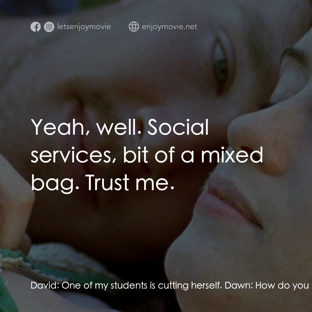 《Wreckers》經典台詞：David:  One of my students is cutting herself. Daw ...