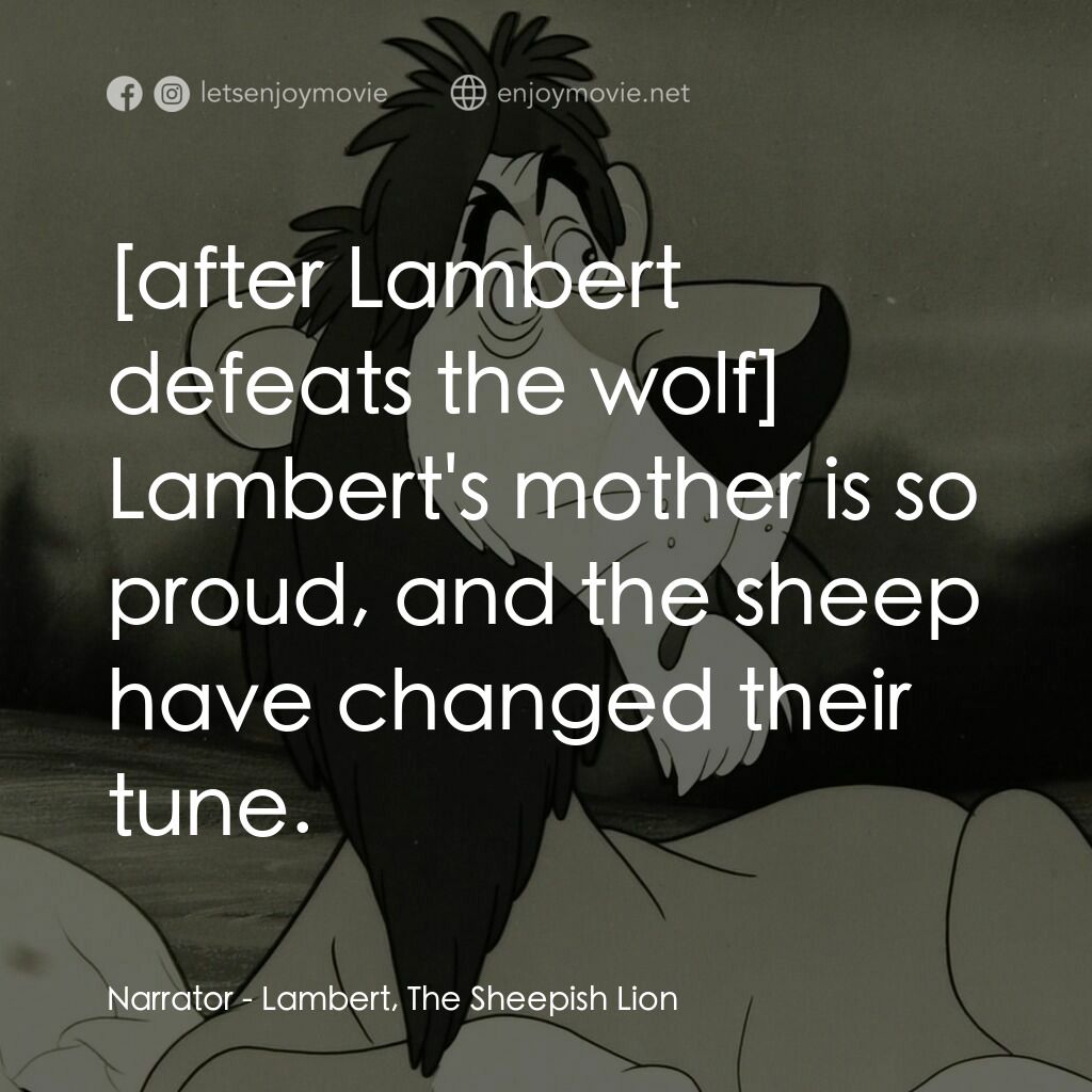 藍伯：像隻羊的獅子電影對白：Narrator:  Lambert's mother is so proud, and the sheep have changed their tune.