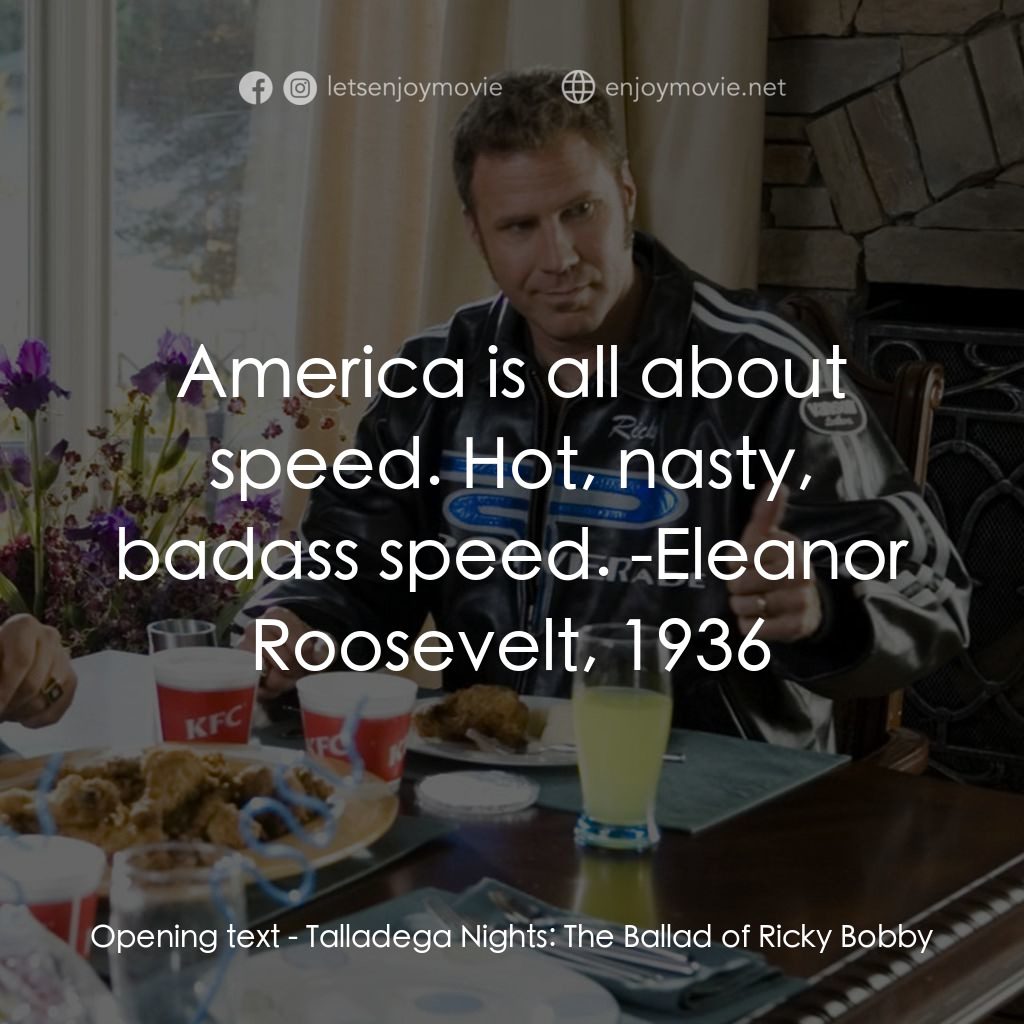王牌飆風電影對白：Opening text: America is all about speed. Hot, nasty, badass speed. -Eleanor Roos