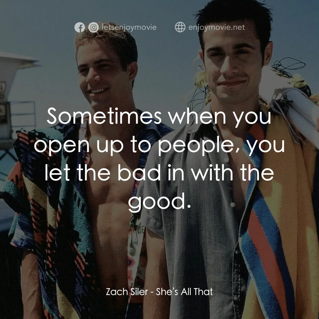 窈窕美眉電影對白：Zach Siler:  Sometimes when you open up to people, you let the bad in with the go