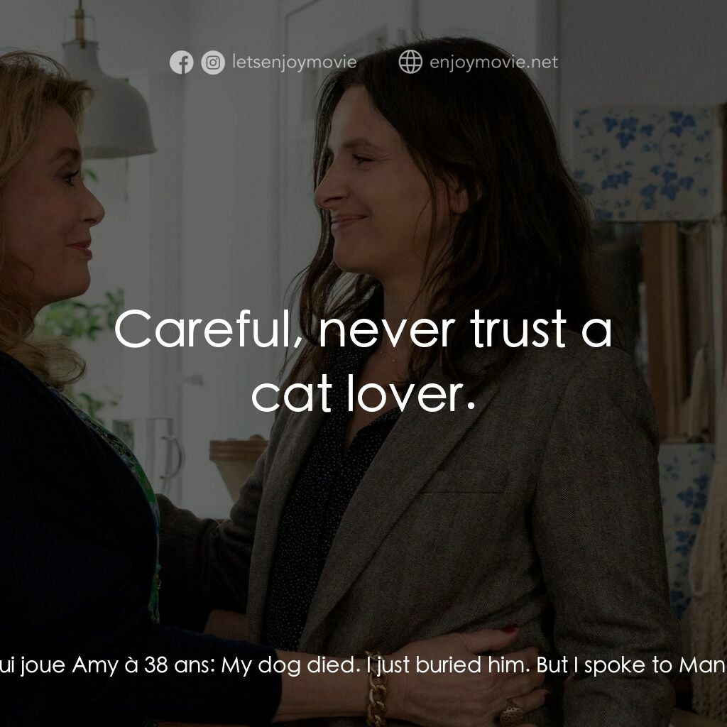 真實芳言電影對白：Fabienne Dangeville:  Something wrong? L'actrice qui joue Amy à 38 ans:  My dog d