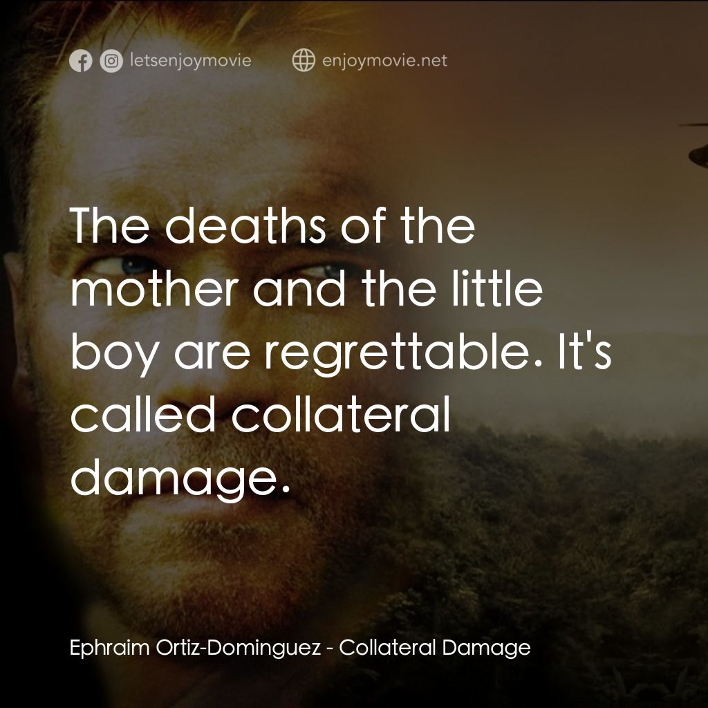 直擊要害電影對白：Ephraim Ortiz-Dominguez: The deaths of the mother and the little boy are regretta