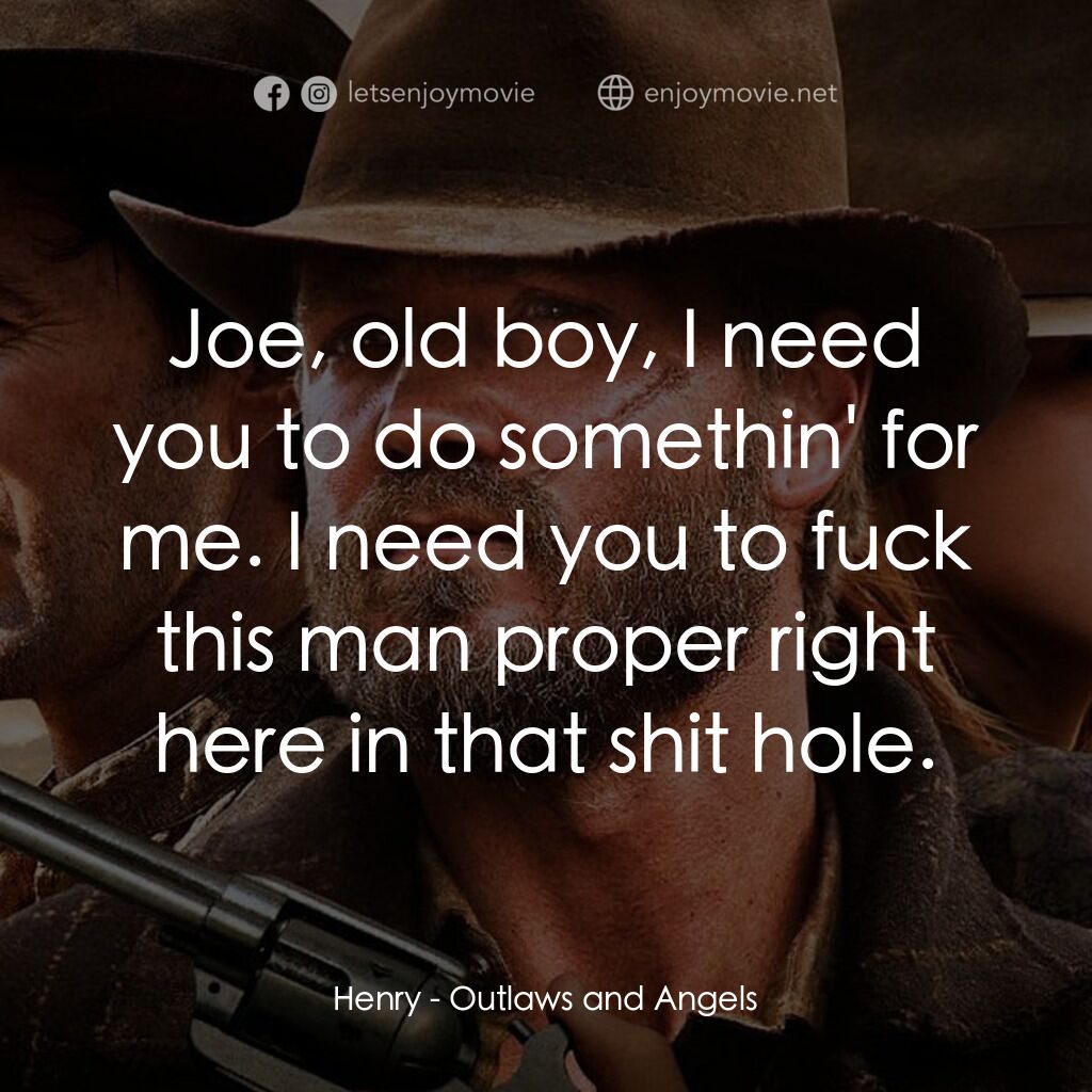 《亡命徒與天使》經典台詞：Henry:  Joe, old boy, I need you to do somethin ...
