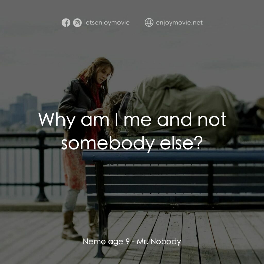 小國民尼謨電影對白：Nemo age 9:  Why am I me and not somebody else?