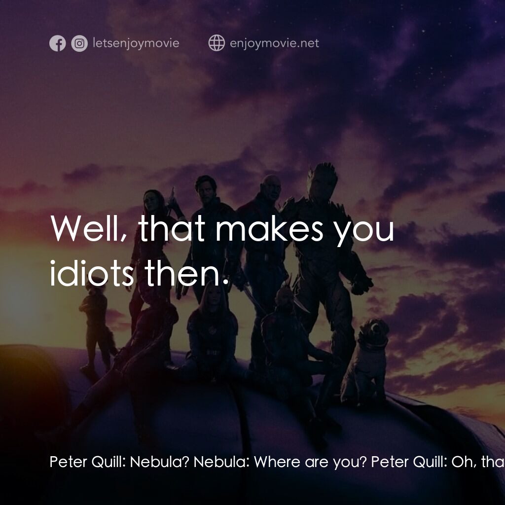 《銀河守護隊 3》經典台詞：Peter Quill:  Nebula? Nebula:  Where are you? Pete ...
