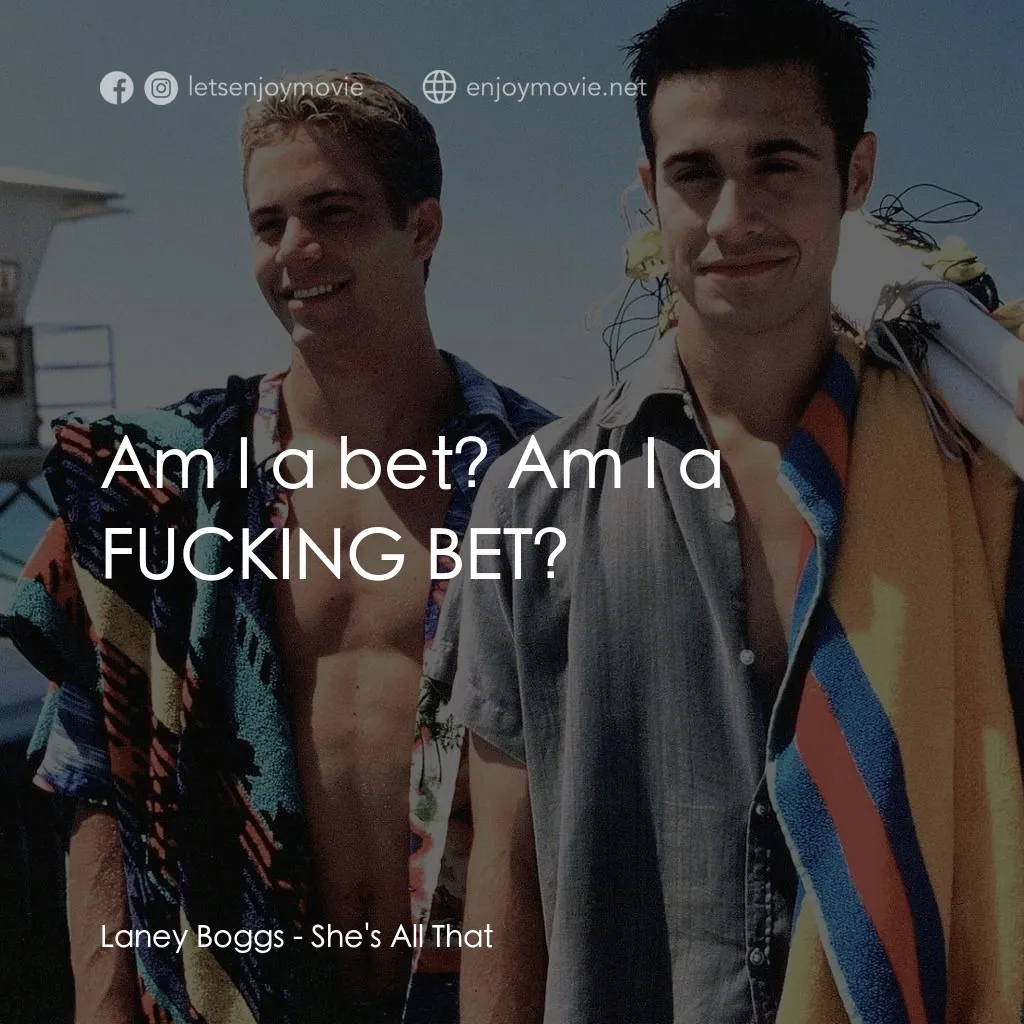 窈窕美眉電影對白：Laney Boggs: Am I a bet? Am I a FUCKING BET?