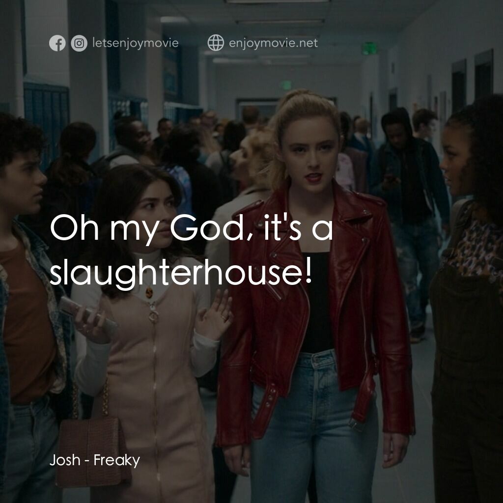 屠．姐上錯身電影對白：Josh:  Oh my God, it's a slaughterhouse!