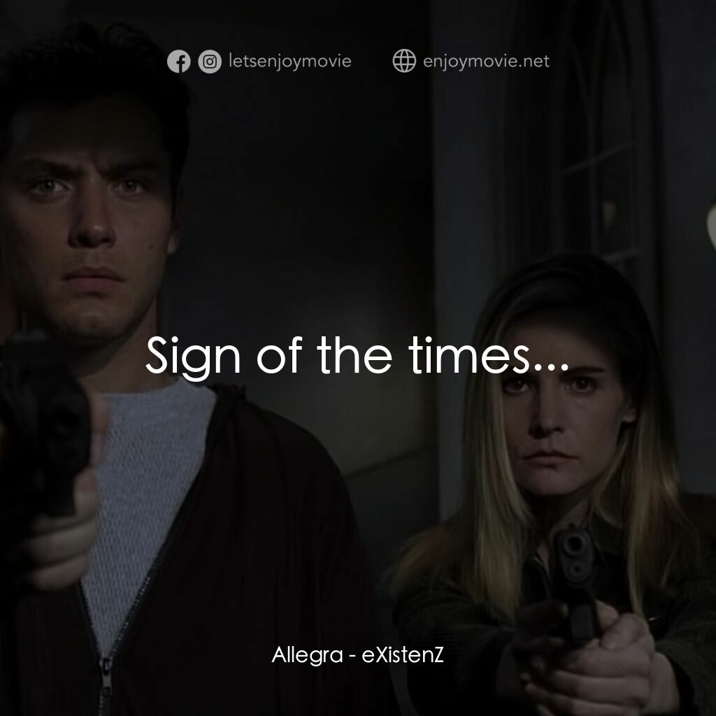 X接觸：來自異世界電影對白：Allegra:  Sign of the times...