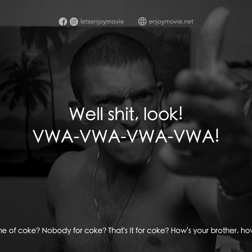 恨電影對白：Astérix:  Sniff of coke? Saïd:  Uh, no, no. Astérix:  You sure? Saïd:  Absolutely