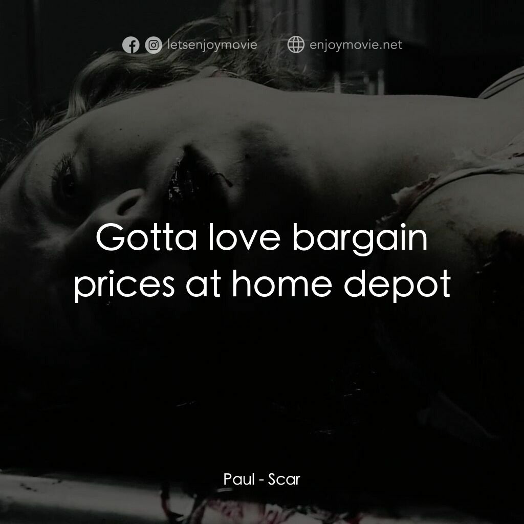 奪魂殺電影對白：Paul:  Gotta love bargain prices at home depot