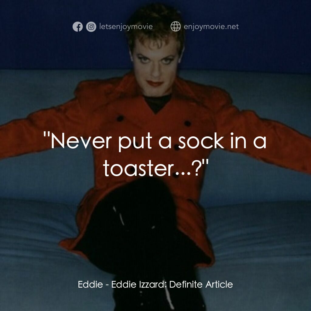 Eddie Izzard: Definite Article電影對白：Eddie:  