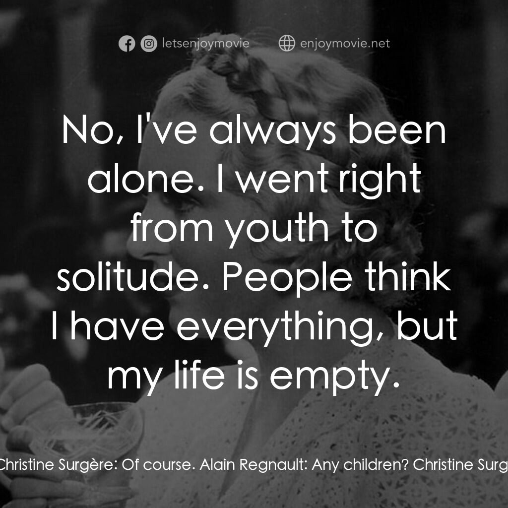 舞會請帖電影對白：Christine Surgère:  There's been a great change in my life. My husband died. Alai