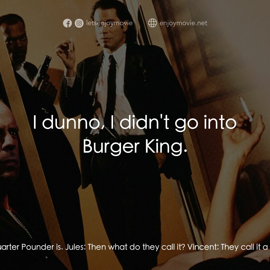 危險人物電影對白：Vincent:  And you know what they call a... a... a Quarter Pounder with Cheese in 