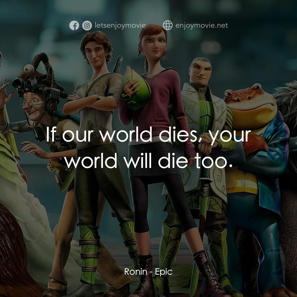 綠國奇兵電影對白：Ronin:  If our world dies, your world will die too.