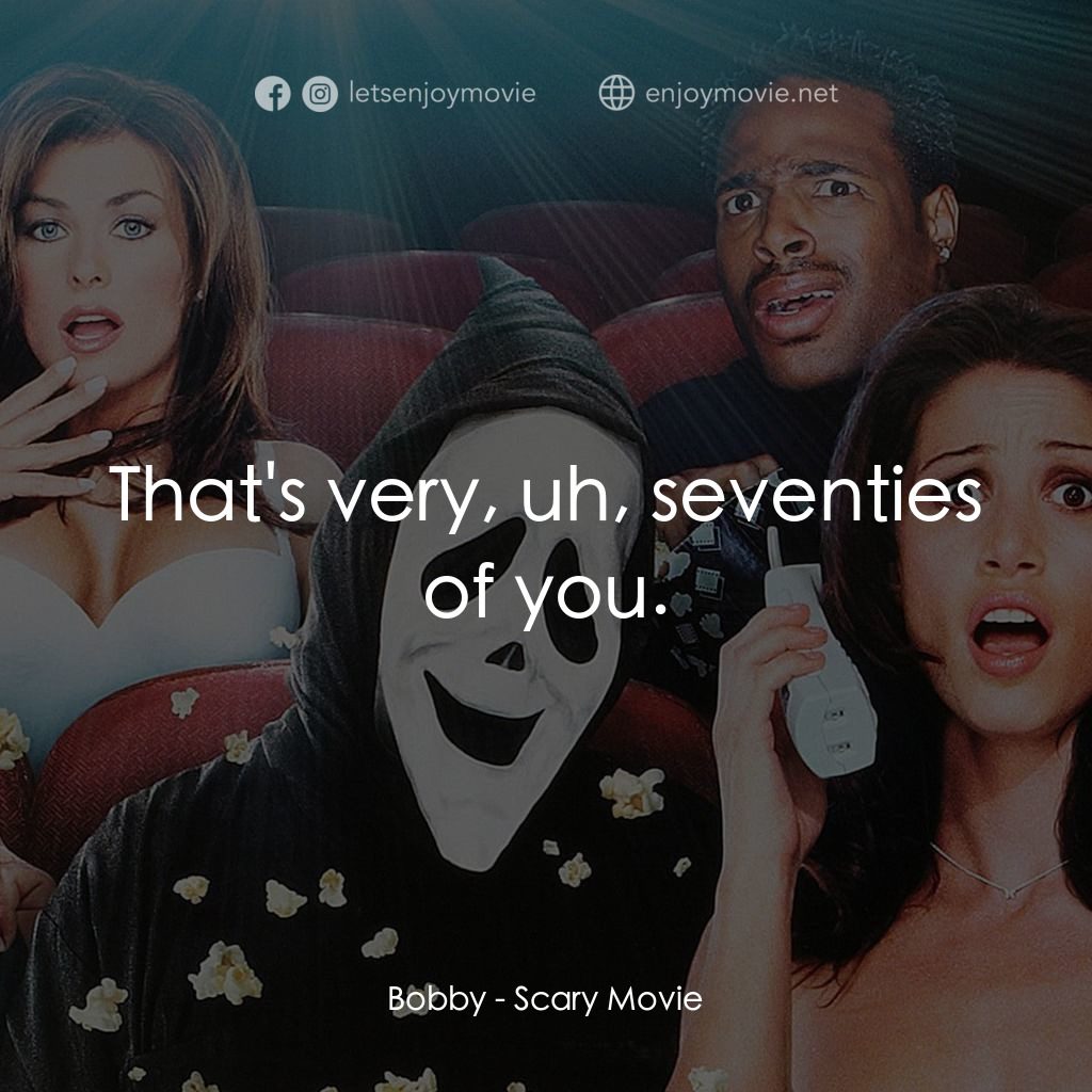搞乜鬼奪命雜作電影對白：Bobby: That's very, uh, seventies of you.